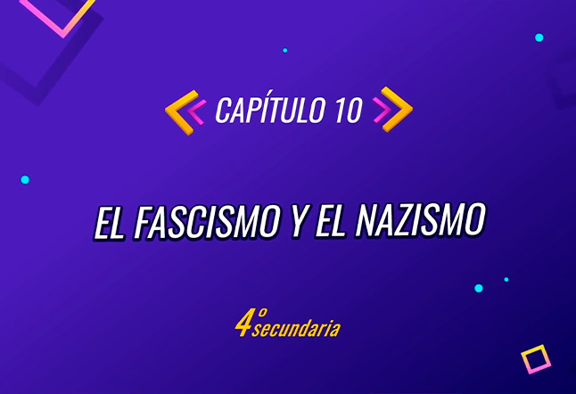 Capítulo N° 10 - El Fascismo y Nazismo