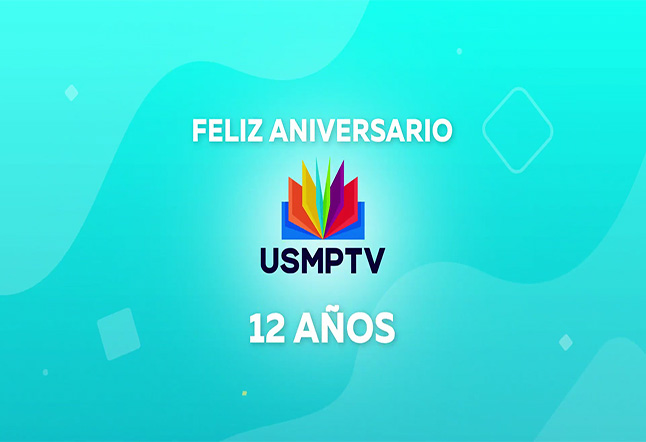 FELIZ 12 AÑOS DE TRAYECTORIA USMPTV
