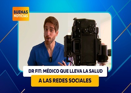 DR FIT: MÉDICO QUE LLEVÓ LA SALUD A LAS REDES