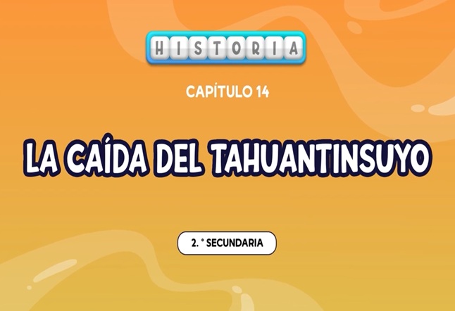 Capítulo N° 14 - La caída del Tahuantinsuyo