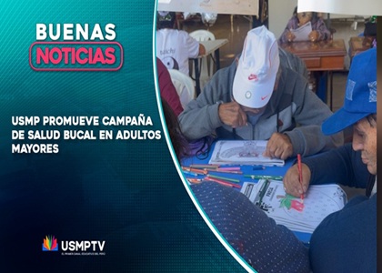 USMP IMPULSA CAMPAÑA DE SALUD BUCAL PARA ADULTOS MAYORES 