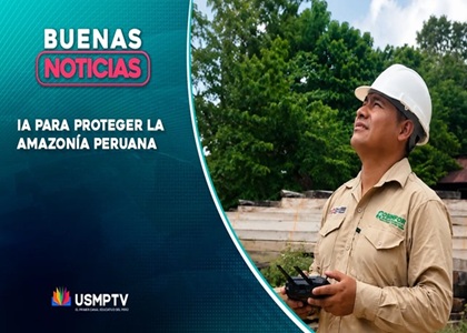 DRONES Y SATÉLITES SE UNEN PARA VIGILAR LA AMAZONÍA